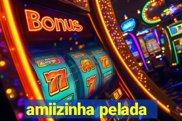 amiizinha pelada